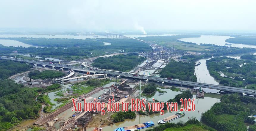Xu hướng đầu tư BĐS vùng ven 2026